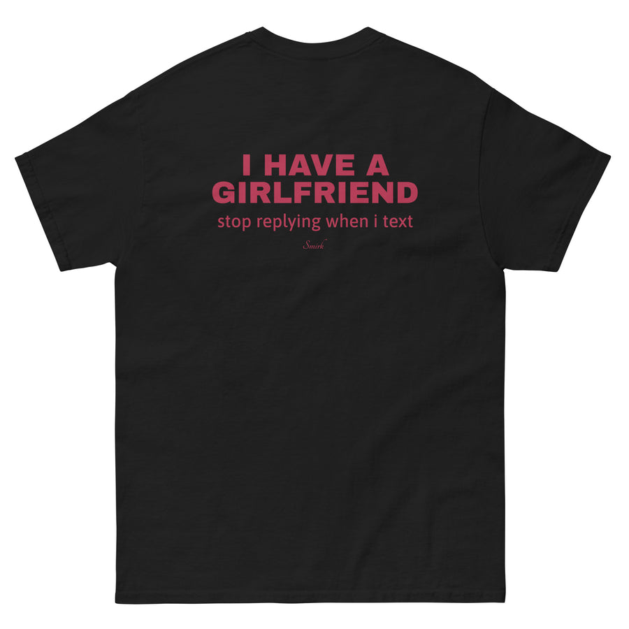 I HAVE A GIRLFRIEND - Unisex