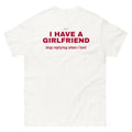 I HAVE A GIRLFRIEND - Unisex